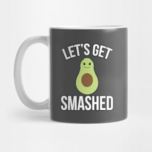 Funny Let's Get Smashed for Avocado Lovers Mug